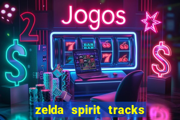 zelda spirit tracks rom pt br